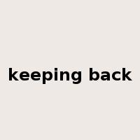 keeping back是什么意思