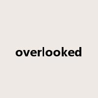 overlooked是什么意思