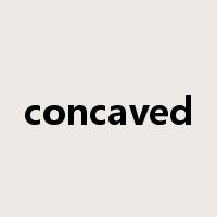 concaved是什么意思