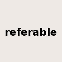 referable是什么意思