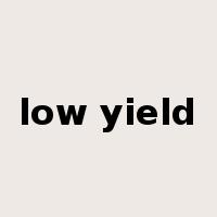 low yield是什么意思