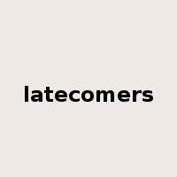 latecomers是什么意思