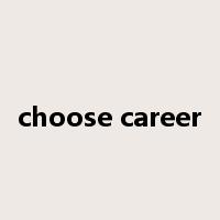 choose career是什么意思