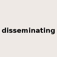 disseminating是什么意思