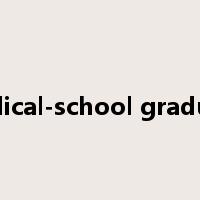 medical-school graduate是什么意思