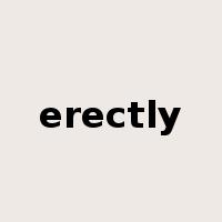 erectly是什么意思