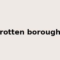 rotten borough是什么意思