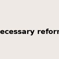 necessary reform是什么意思