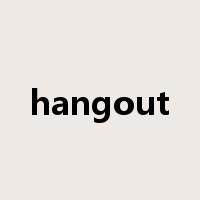 hangout是什么意思