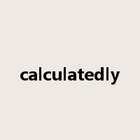 calculatedly是什么意思