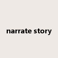 narrate story是什么意思