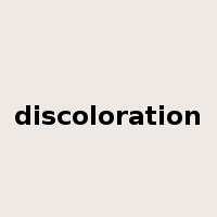 discoloration是什么意思