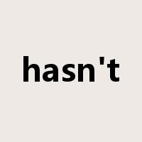 hasn't是什么意思