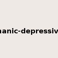 manic-depressive是什么意思