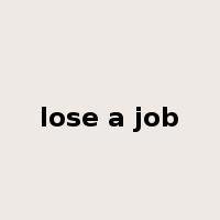lose a job是什么意思