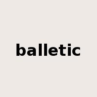 balletic是什么意思