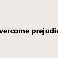 overcome prejudice是什么意思