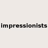 impressionists是什么意思