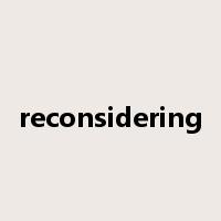 reconsidering是什么意思