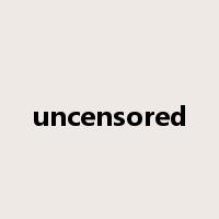 uncensored是什么意思