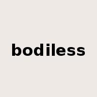 bodiless是什么意思