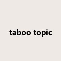 taboo topic是什么意思