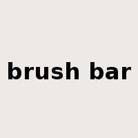 brush bar是什么意思