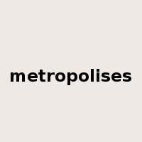 metropolises是什么意思
