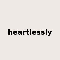 heartlessly是什么意思