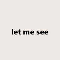 let me see是什么意思