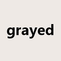 grayed是什么意思
