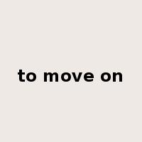 to move on是什么意思