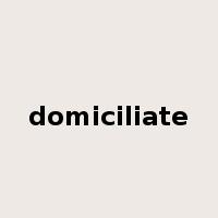 domiciliate是什么意思