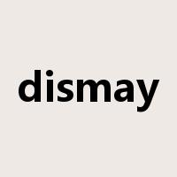 dismay是什么意思