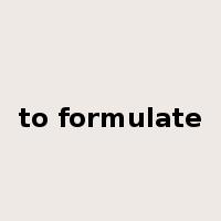 to formulate是什么意思