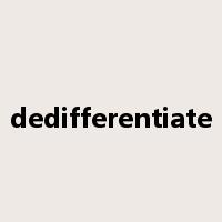 dedifferentiate是什么意思