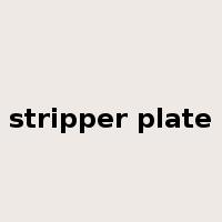 stripper plate是什么意思