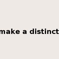 to make a distinction是什么意思