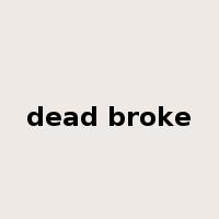 dead broke是什么意思