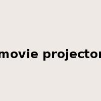 movie projector是什么意思