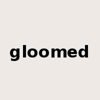 gloomed是什么意思