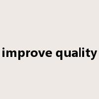 improve quality是什么意思