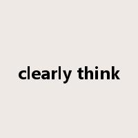 clearly think是什么意思
