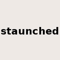 staunched是什么意思