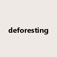 deforesting是什么意思