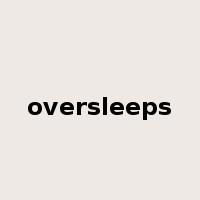 oversleeps是什么意思