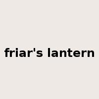friar's lantern是什么意思