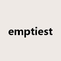 emptiest是什么意思