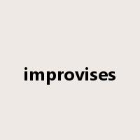 improvises是什么意思
