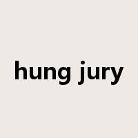 hung jury是什么意思